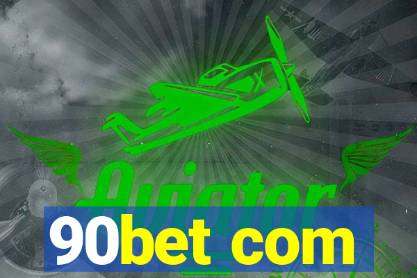 90bet com